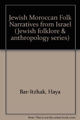 [9780814324431] Jewish Moroccan Folk Narratives from Israel (Jewish Folklore and Anthropology Series)
