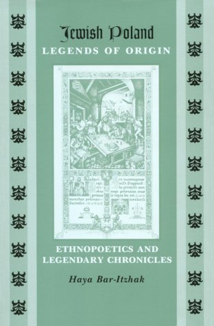 [9780814327890] Jewish Poland-Legends of Origin: Ethnopoetics and Legendary Chronicles (Raphael Patai Series in Jewish Folklore and Anthropology)