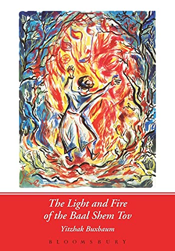 [9780826418883] The Light and Fire of the Baal Shem Tov