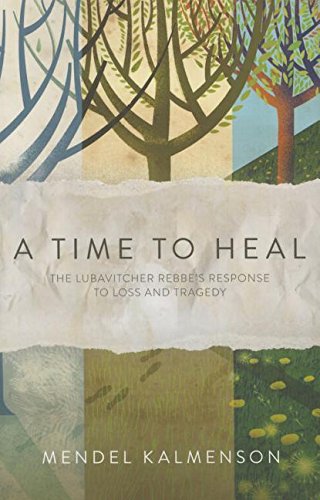 [9780826690012] A Time to Heal: The Rebbe's Response to Loss & Tragedy