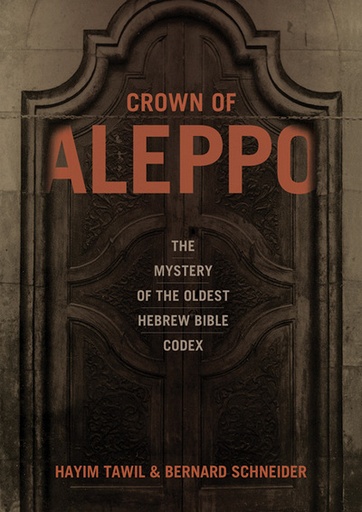 [9780827608955] Crown of Aleppo: The Mystery of the Oldest Hebrew Bible Codex