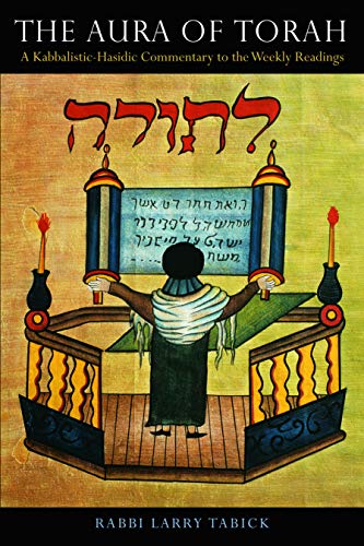 [9780827609488] The Aura of Torah: A Kabbalistic-Hasidic Commentary to the Weekly Readings