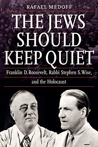 [9780827614703] The Jews Should Keep Quiet: Franklin D. Roosevelt, Rabbi Stephen S. Wise, and the Holocaust