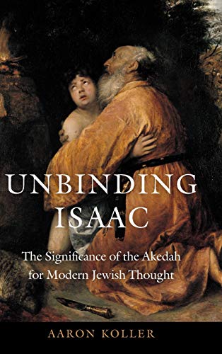 [9780827614734] Unbinding Isaac: The Significance of the Akedah for Modern Jewish Thought