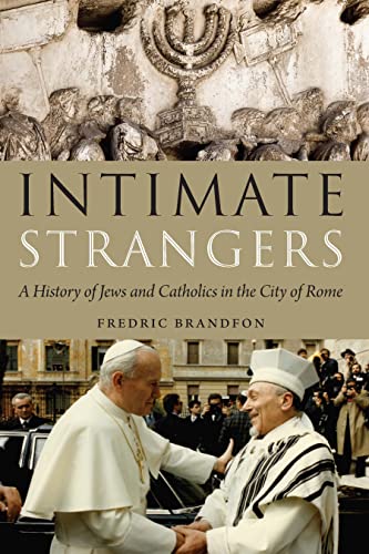 [9780827615571] Intimate Strangers: A History of Jews and Catholics in the City of Rome