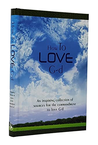[9780866390798] How To Love G-d - An Inspiring Collection Of Sources