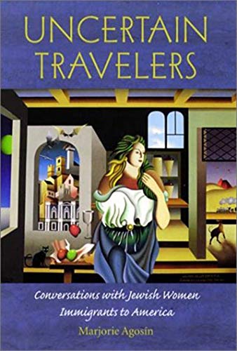 [9780874519457] Uncertain Travelers: Conversations with Jewish Women Immigrants to America (HBI Series on Jewish Women)