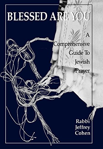[9780876684658] Blessed Are You: A Comprehensive Guide to Jewish Prayer