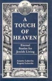 [9780876688861] Touch of Heaven: Eternal Stories for Jewish Living