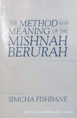 [9780881253603] The Method and Meaning of the Mishnah Berurah