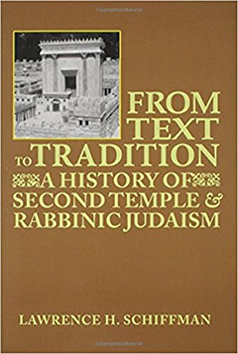 [9780881253726] From Text to Tradition, a History of Judaism in Second Temple and Rabbinic Times: A History of Second Temple and Rabbinic Judaism