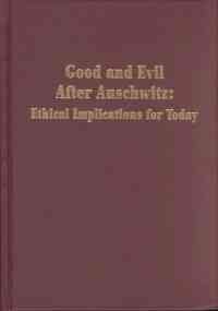 [9780881256925] Good and Evil After Auschwitz: Ethical Implications for Today