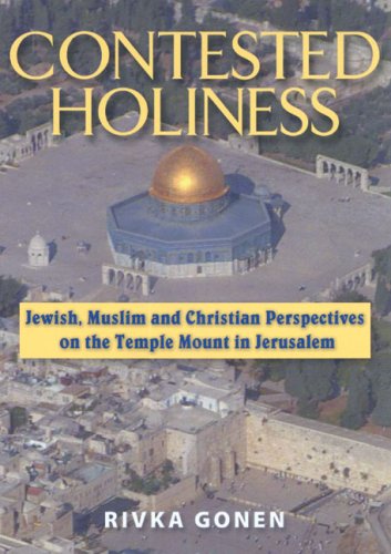 [9780881257991] Contested Holiness: Jewish, Muslim, and Christian Perspective on the Temple Mount in Jerusalem