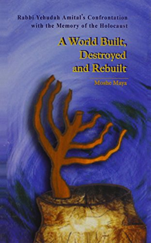 [9780881258646] A World Built, Destroyed And Rebuilt: Rabbi Yehudah Amital's Confrontation With The Memory Of The Holocaust