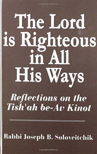 [9780881259209] Lord Is Righteous in All His Ways: Reflections on the Tish'ah be-Av Kinnot | Meotzar Horav Series