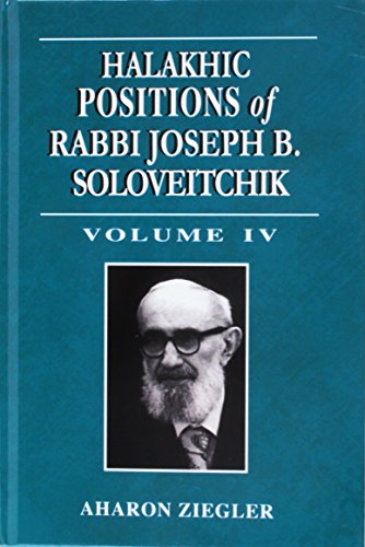 [9780881259377] Halakhic Positions of Rabbi Joseph B. Soloveitchik (Volume 4)