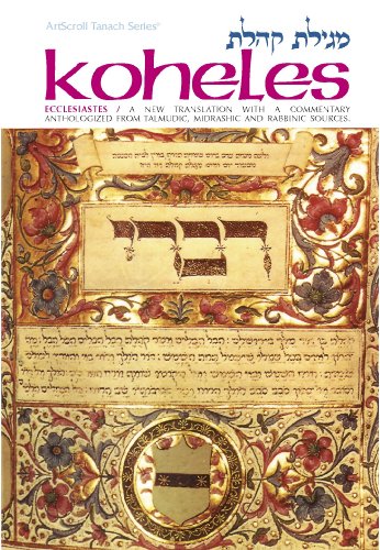 [9780899060064] Koheles / Ecclesiastes - A New Translation with a Commentary Anthologized From Talmudic, Midrashic and Rabbinic Sources (The ArtScroll Tanach Series) (English and Hebrew Edition)