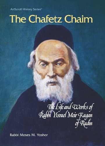 [9780899064628] Chafetz Chaim : The Life and Works of Rabbi Yisrael Meir Kagan of Radin