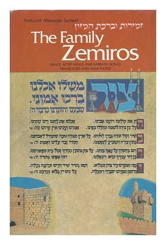 [9780899061825] The Family Zemiros / Translation, Marginal Notes, and Introduction by Nosson Scherman ; Designed and Produced by Sheah Brander