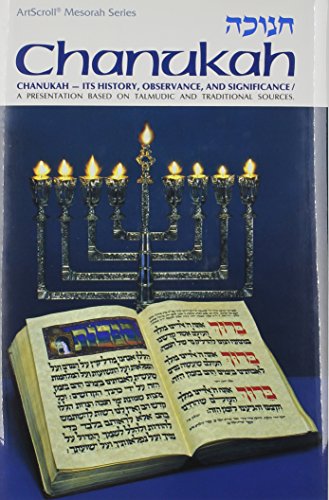 [9780899061856] Chanukah - Its History, Observance & Significance, A presentation based on Talmudic and traditional sources (Artscroll Mesorah Series) (English and Hebrew Edition)