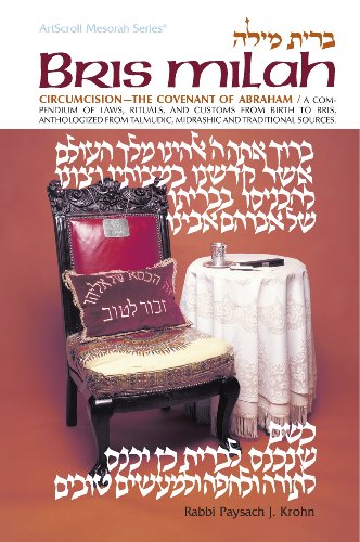 [9780899061979] Bris Milah / Circumcision: The Covenant of Abraham - A compendium of laws, rituals, & customs from birth to bris anthologized from talmudic & ... Mesorah Series) (English and Hebrew Edition)