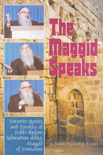 [9780899062303] The Maggid Speaks: Favorite Stories and Parables of Rabbi Sholom Schwadron Shlita, Maggid of Jerusalem (ArtScroll (Mesorah))