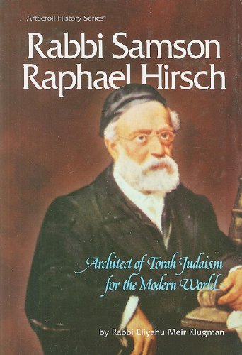 [9780899066325] Artscroll: Rabbi Samson Raphael Hirsch by Rabbi Eliyahu Meir Klugman