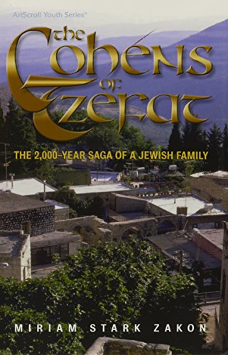[9780899067834] The Cohens of Tzefat: The 2000-Year Saga of a Jewish Family Overcoming All Odds, from Roman Legions to Arab Artillery (Artscroll Youth Series)