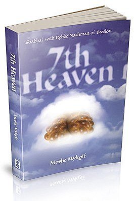 7th Heaven: Shabbat with Rebbe Nachman of Breslov