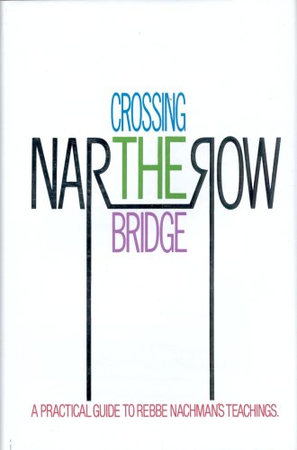 [9780930213404] Crossing the Narrow Bridge: A Practical Guide to Rebbe Nachman's Teachings