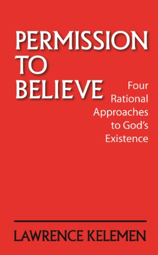 [9780944070550] Permission To Believe: Four Rational Approaches to God's Existence