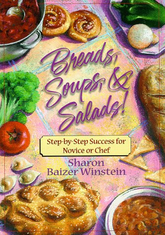 [9780961940188] Breads, Soups, & Salads: Step-By-Step Success for Novice or Chef