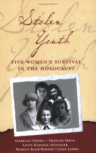 [9780976073925] Stolen Youth: Five Women's Survival in the Holocaust