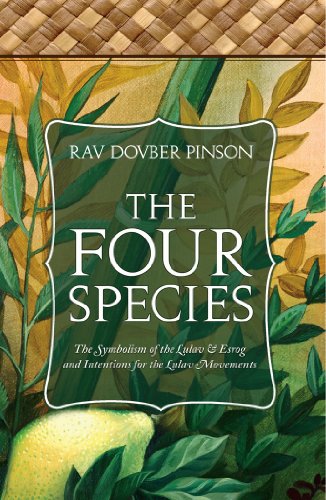 [9780985201142] The Four Species: The Symbolism of the Lulav & Esrog and Intentions for the Lulav Movements | DovBer Pinson