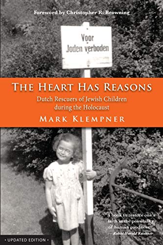 [9780988567405] The Heart Has Reasons: Dutch Rescuers of Jewish Children During the Holocaust