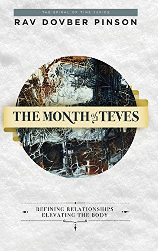 [9780989007252] The Month of Teves: Refining Relationships, Elevating the Body | The Spiral of Time series 