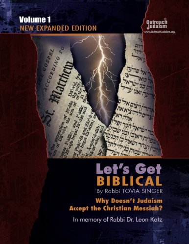 [9780996091305] Let's Get Biblical!: Why doesn't Judaism Accept the Christian Messiah? Volume 1