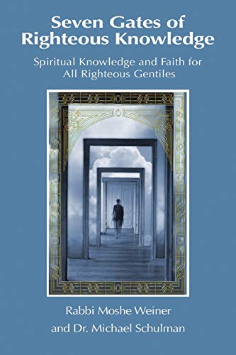 [9780998353401] Seven Gates of Righteous Knowledge: A Compendium of Spiritual Knowledge and Faith for the Noahide Movement and All Righteous Gentiles