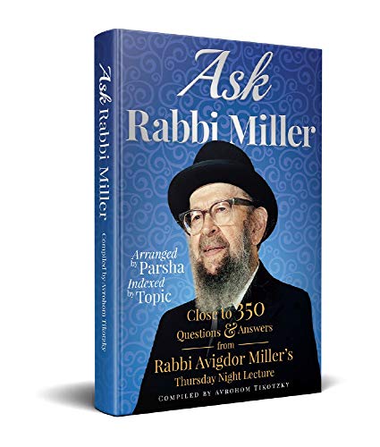 [9780998622569] Ask Rabbi Miller: Close To 350 Question & Answers From Rabbi Avigdor Miller's Thursday Night Lecture