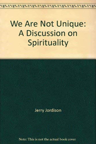 [9780999307625] We Are Not Unique: A Discussion on Spirituality