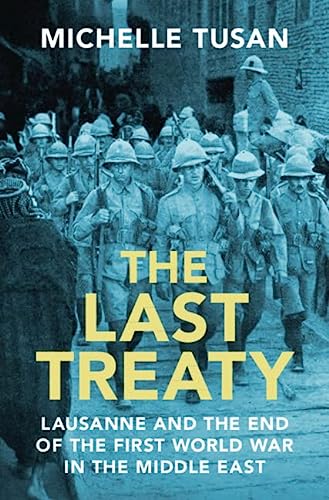 [9781009371087] The Last Treaty: Lausanne and the End of the First World War in the Middle East