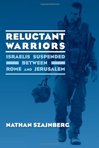 [9781419696251] Reluctant Warriors: Israelis Suspended Between Rome and Jerusalem