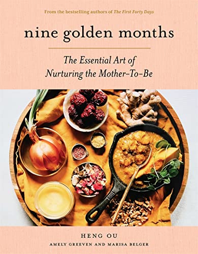 [9781419751486] Nine Golden Months: The Essential Art of Nurturing the Mother-To-Be