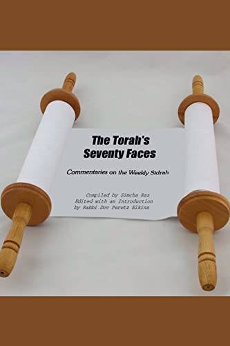 [9781420859300] The Torah's Seventy Faces: Commentaries on the Weekly Sidrah