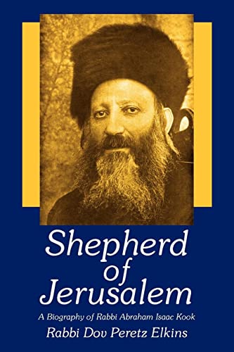 [9781420872613] Shepherd of Jerusalem: A Biography of Rabbi Abraham Isaac Kook