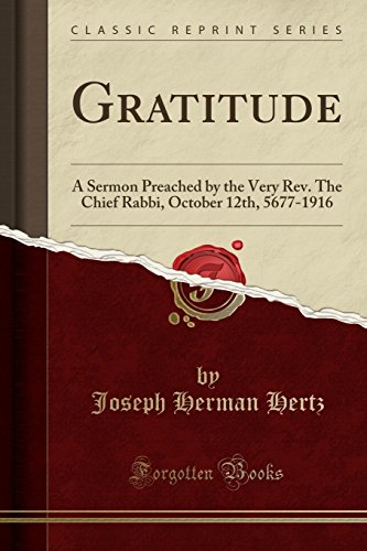 [9781333795856] Gratitude: A Sermon Preached by the Very Rev. The Chief Rabbi, October 12th, 5677-1916 (Classic Reprint)
