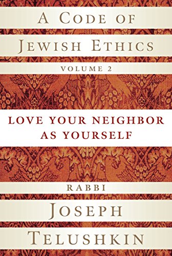 [9781400048366] A Code of Jewish Ethics, Volume 2: Love Your Neighbor as Yourself