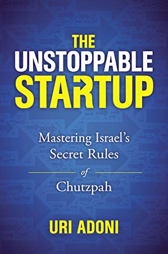 [9781400219162] The Unstoppable Startup: Mastering Israel's Secret Rules of Chutzpah