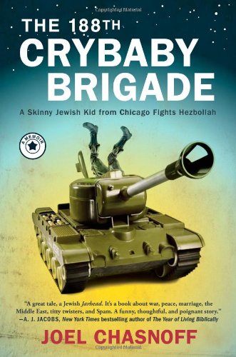 [9781416549321] The 188th Crybaby Brigade: A Skinny Jewish Kid from Chicago Fights Hezbollah--A Memoir