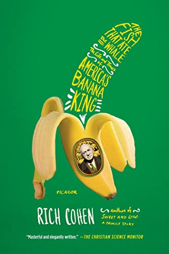 [9781250033314] The Fish That Ate the Whale: The Life and Times of America's Banana King